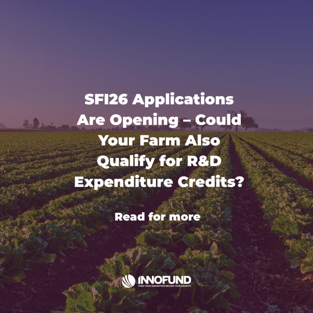 SFI26 Applications Are Opening – Could Your Farm Also Qualify for R&D Expenditure Credits? 1 SF126 Applications